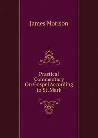 Practical Commentary On Gospel According to St. Mark