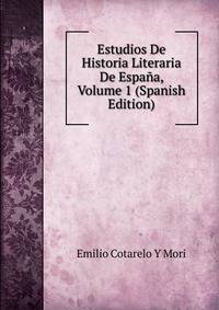 Estudios De Historia Literaria De Espana, Volume 1 (Spanish Edition)
