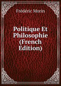 Politique Et Philosophie (French Edition)