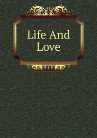 Life And Love