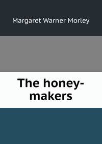 The honey-makers
