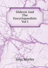 Diderot And The Encyclopaedists Vol I
