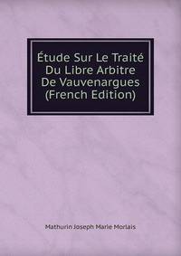 Etude Sur Le Traite Du Libre Arbitre De Vauvenargues (French Edition)