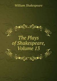 The Plays of Shakespeare, Volume 13
