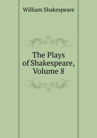 The Plays of Shakespeare, Volume 8