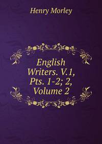 English Writers. V.1, Pts. 1-2; 2, Volume 2