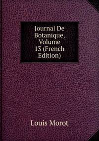 Journal De Botanique, Volume 13 (French Edition)