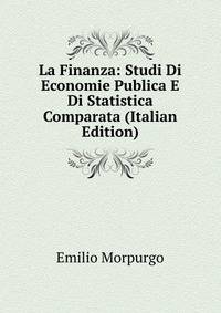 La Finanza: Studi Di Economie Publica E Di Statistica Comparata (Italian Edition)