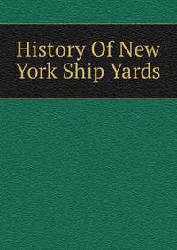 History Of New York Ship Yards