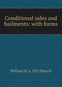 Conditional sales and bailments: with forms