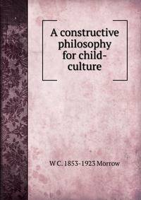 A constructive philosophy for child-culture
