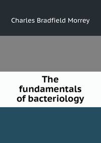 The fundamentals of bacteriology