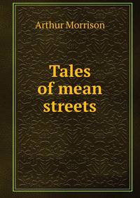 Tales of mean streets