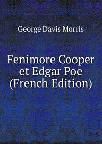 Fenimore Cooper et Edgar Poe (French Edition)