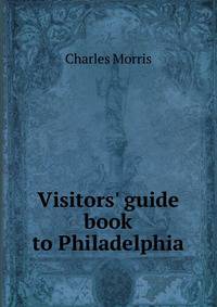 Visitors' guide book to Philadelphia