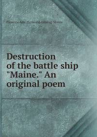 Destruction of the battle ship "Maine." An original poem
