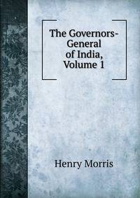 The Governors-General of India, Volume 1