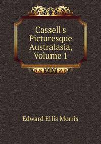 Cassell's Picturesque Australasia, Volume 1