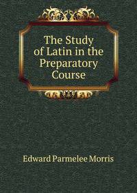 The Study of Latin in the Preparatory Course