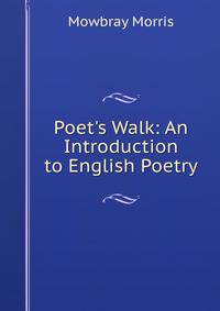 Poet's Walk: An Introduction to English Poetry