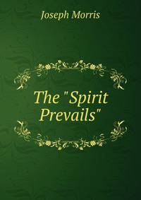 The "Spirit Prevails"