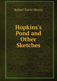 Hopkins's Pond and Other Sketches