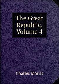 The Great Republic, Volume 4