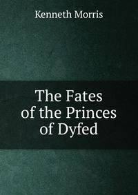 The Fates of the Princes of Dyfed