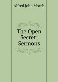 The Open Secret; Sermons