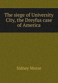 The siege of University City, the Dreyfus case of America