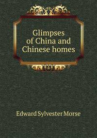 Glimpses of China and Chinese homes