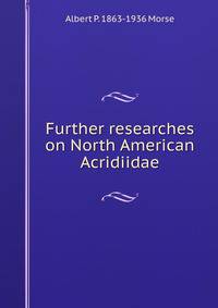 Further researches on North American Acridiidae