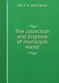 The collection and disposal of municipal waste