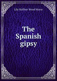 The Spanish gipsy
