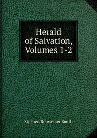 Herald of Salvation, Volumes 1-2