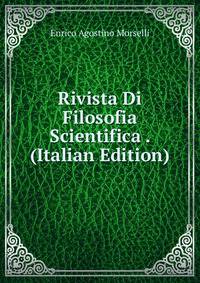 Rivista Di Filosofia Scientifica . (Italian Edition)