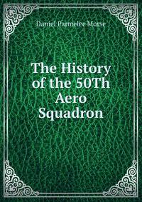 The History of the 50Th Aero Squadron