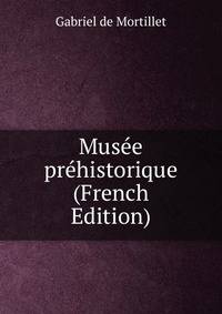 Musee prehistorique (French Edition)
