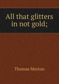 All that glitters in not gold;