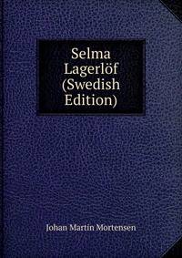 Selma Lagerlof (Swedish Edition)