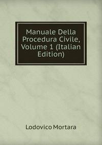 Manuale Della Procedura Civile, Volume 1 (Italian Edition)