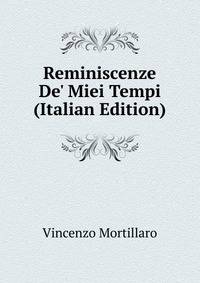 Reminiscenze De' Miei Tempi (Italian Edition)