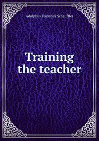 Training the teacher