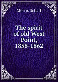 The spirit of old West Point, 1858-1862