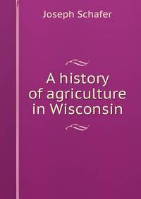 A history of agriculture in Wisconsin