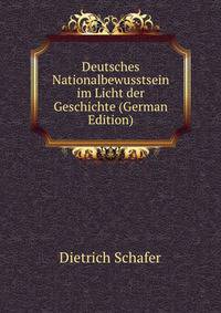 Deutsches Nationalbewusstsein im Licht der Geschichte (German Edition)