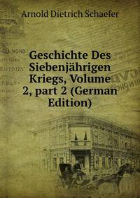 Geschichte Des Siebenj?hrigen Kriegs, Volume 2, part 2 (German Edition)