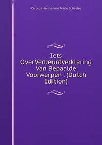 Iets Over Verbeurdverklaring Van Bepaalde Voorwerpen . (Dutch Edition)