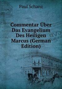 Commentar Uber Das Evangelium Des Heiligen Marcus (German Edition)