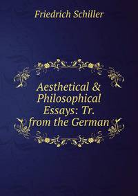 aesthetical essays of frederich schiller You're reading aesthetical essays of friedrich schiller use left-right keyboard keys to go to next/prev page. aesthetical essays of frederich schiller You're reading aesthetical essays of friedrich schiller use left-right keyboard keys to go to next/prev page.